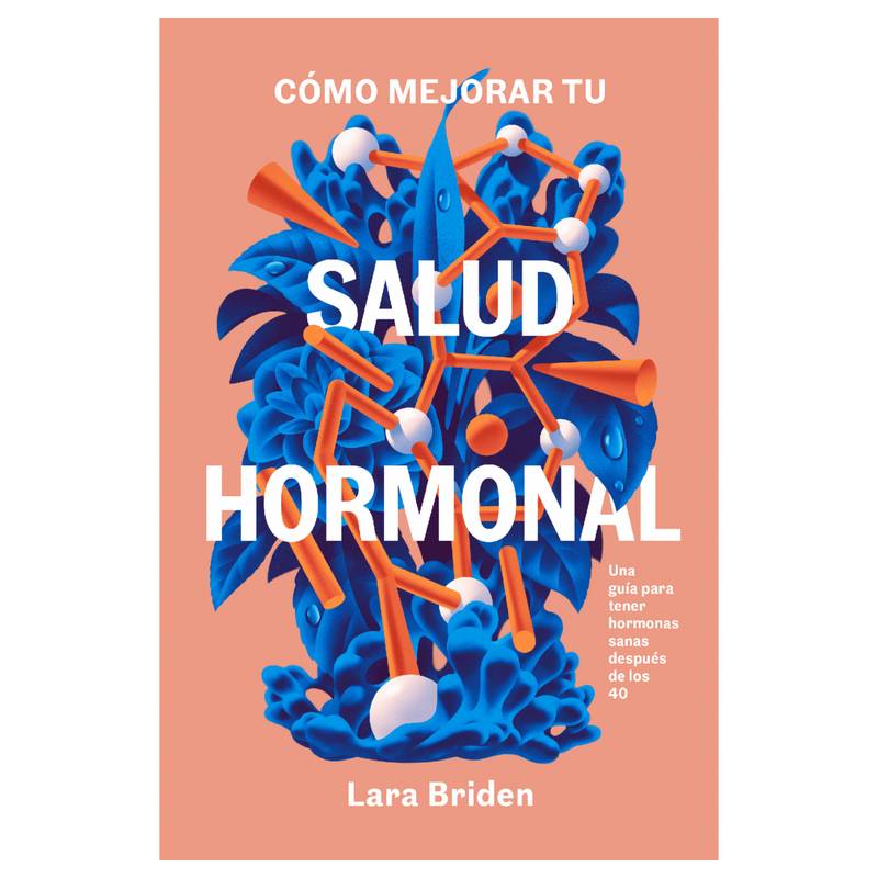 Cómo Mejorar tu Salud Hormonal - Lara Briden